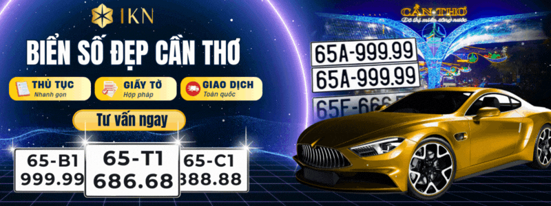 Mua biển số xe đẹp Cần Thơ chuẩn phong thủy, pháp lý tại IKN