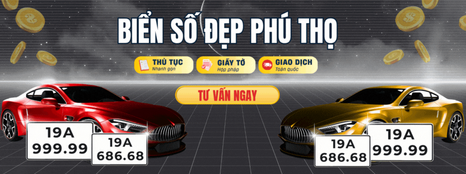 Mua biển số đẹp tỉnh Phú Thọ chuẩn phong thủy tại IKN