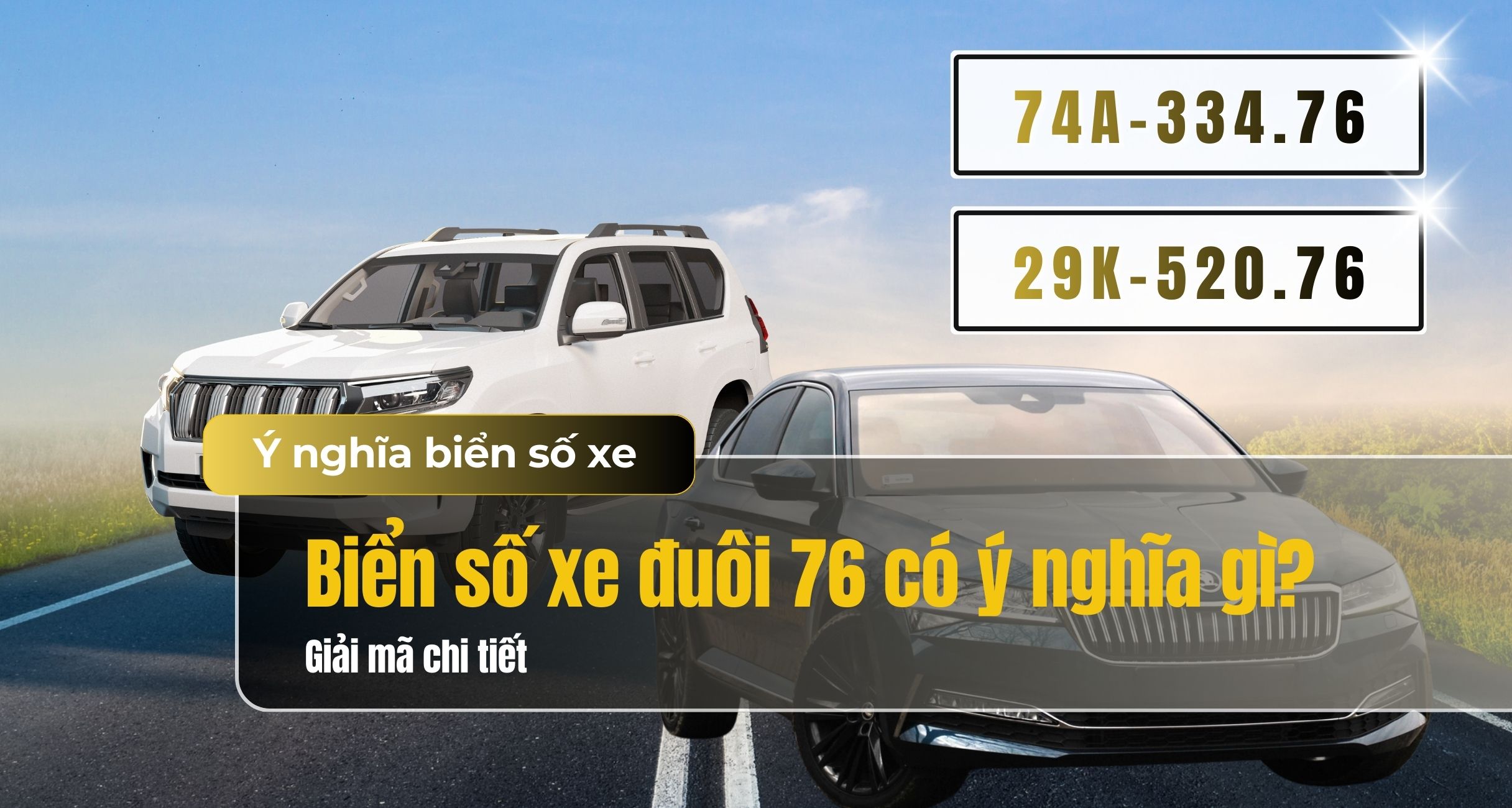 Biển số xe đuôi 76 có ý nghĩa gì? Gợi ý cách tối ưu ý nghĩa biển số 76