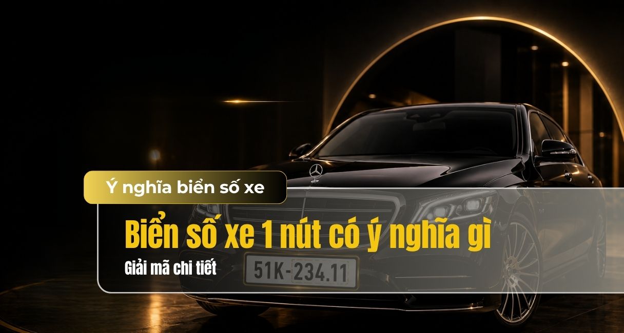 Biển số xe 1 nút có ý nghĩa gì? Luận theo dân gian và phong thủy