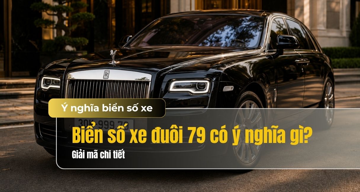 Biển số xe đuôi 79 có ý nghĩa gì theo dân gian và phong thủy?